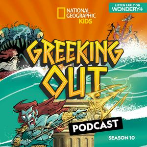 Listen to Greeking Out from National Geographic Kids in the App