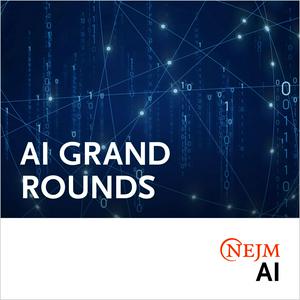 Listen to NEJM AI Grand Rounds in the App