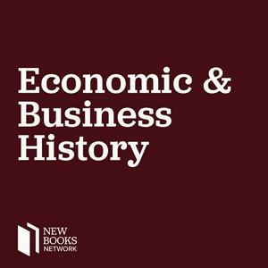 Listen to New Books in Economic and Business History in the App