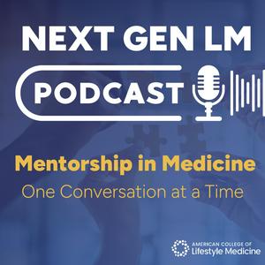 Next Gen LM: Mentorship in Medicine