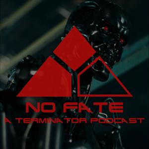 Listen to No Fate: A Terminator Podcast in the App