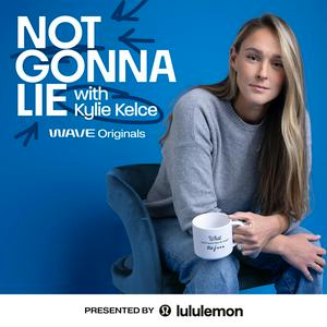 Listen to Not Gonna Lie with Kylie Kelce in the App