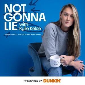 Listen to Not Gonna Lie with Kylie Kelce in the App