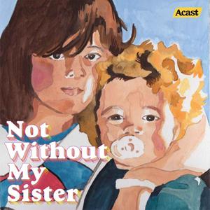 Listen to Not Without My Sister in the App