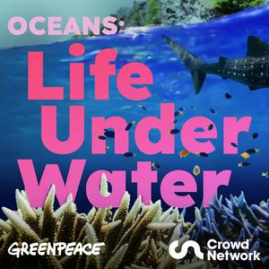 Listen to Oceans: Life Under Water in the App