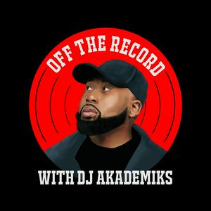 Listen to Off the Record with DJ Akademiks in the App