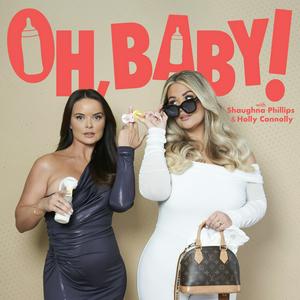 Listen to Oh, Baby with Shaughna and Holly in the App