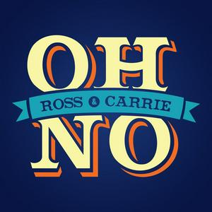 Listen to Oh No, Ross and Carrie in the App