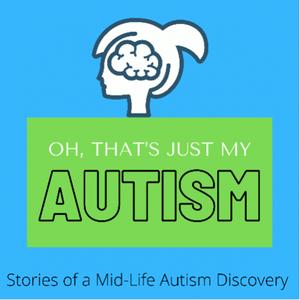 Listen to Oh, That’s Just My Autism in the App