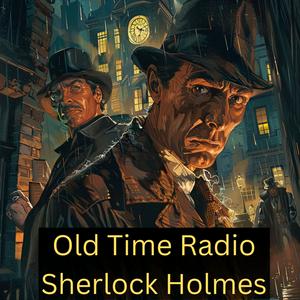 Listen to Old Time Radio - Sherlock Holmes in the App