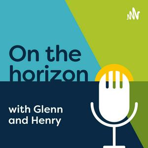 Listen to On the horizon with Glenn and Henry in the App