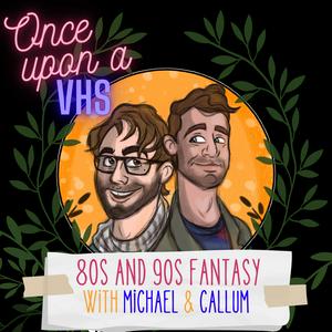 Listen to Once Upon A VHS - 80s and 90s Fantasy in the App