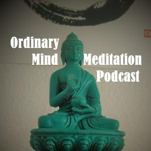 Listen to Ordinary Mind Meditation Podcast in the App