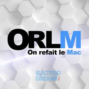 Listen to On refait le Mac - ORLM in the App