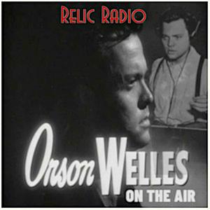 Listen to Orson Welles On The Air in the App