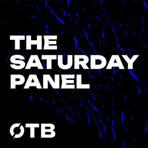 Listen to OTB's Saturday Panel in the App