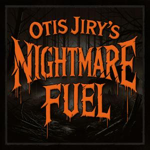 Listen to Otis Jiry’s Nightmare Fuel in the App