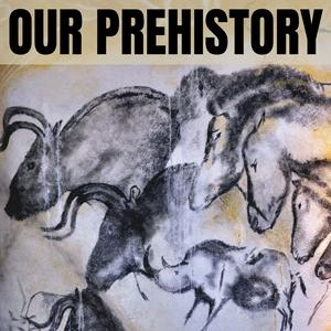 Listen to Our Prehistory in the App