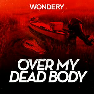 Listen to Over My Dead Body in the App