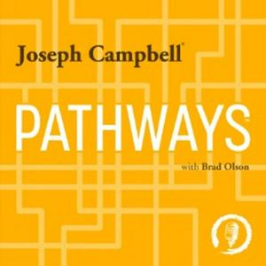 Pathways with Joseph Campbell
