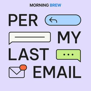 Listen to Per My Last Email in the App