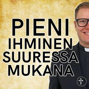 Listen to Pieni ihminen suuressa mukana in the App