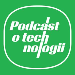 Listen to Podcast o technologii in the App