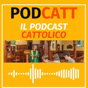 PodCatt - Il podcast CATTolico
