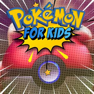 Pokémon For Kids