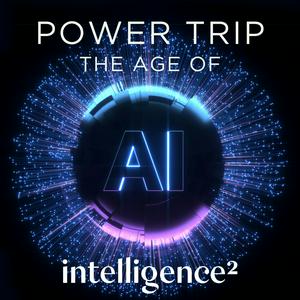 Listen to Power Trip: The Age of AI in the App