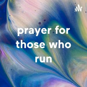 prayer for those who run