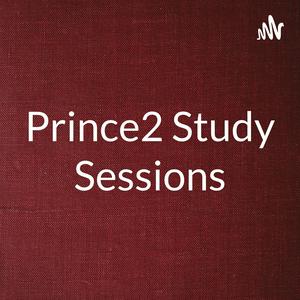 Listen to Prince2 Study Sessions in the App