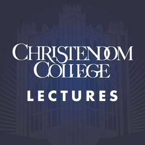 Listen to Christendom College Lectures in the App