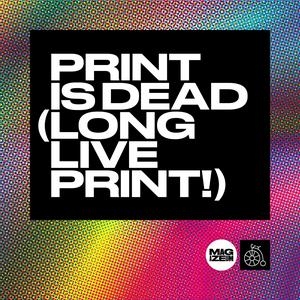 Listen to Print Is Dead (Long Live Print!) in the App