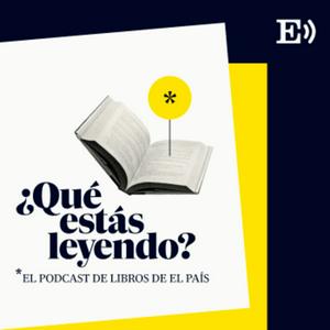 Listen to Qué estás leyendo. El podcast de libros de EL PAÍS in the App