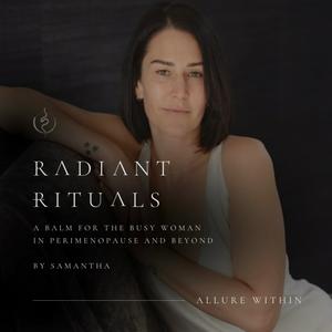 RADIANT RITUALS PODCAST
