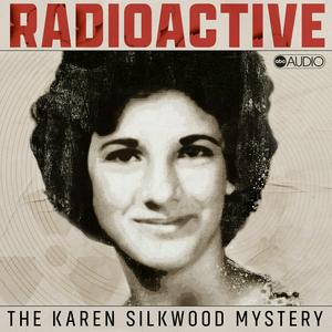 Listen to Radioactive: The Karen Silkwood Mystery in the App