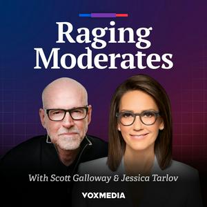 Raging Moderates with Scott Galloway and Jessica Tarlov
