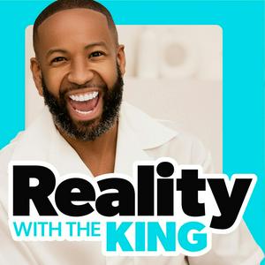 Listen to Reality with The King in the App