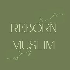 Listen to Reborn Muslim in the App