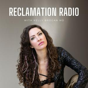 Listen to Reclamation Radio with Kelly Brogan MD in the App