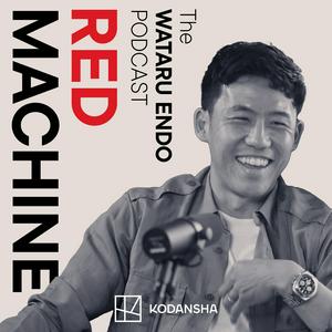 Listen to RED MACHINE The WATARU ENDO PODCAST in the App
