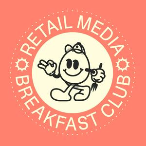 Listen to Retail Media Breakfast Club in the App