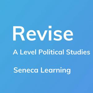 REVISE A-Level Political Studies - A podcast by Seneca Learning