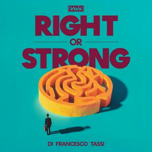 Listen to Right or Strong di Francesco Tassi in the App