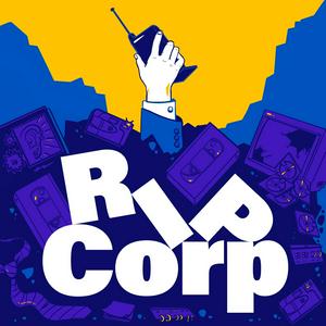 Listen to RIP Corp in the App