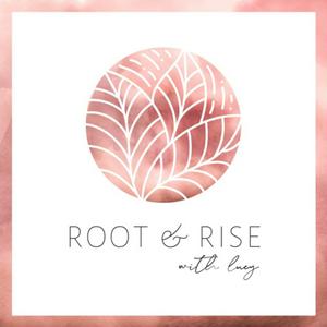 Listen to Root & Rise with Lucy in the App