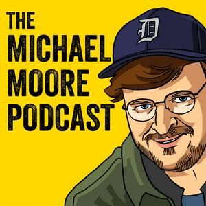 Listen to The Michael Moore Podcast in the App