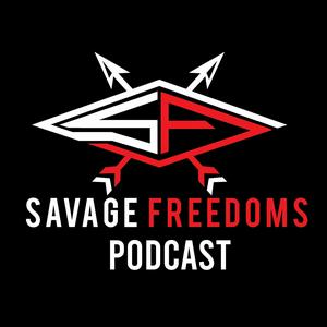 Savage Freedoms Podcast
