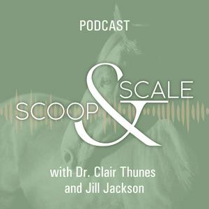 Scoop & Scale: An Equine Podcast (Mostly) About Nutrition